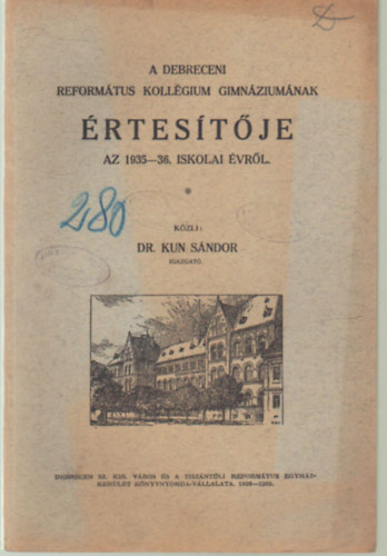 Dr. Kun Sándor - A Debreceni Református Kollégium Gimnáziumának értesítője az 1935-36. iskolai évről