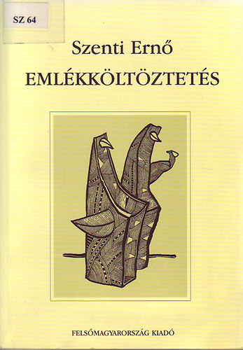 Szenti Ern - Emlkkltztets