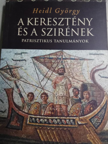 Heidl Gyrgy - A keresztny s a szirnek