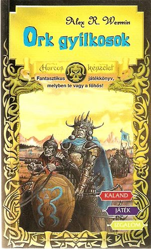 Alex R. Wermin - Ork gyilkosok (Harcos Kpzelet Jtkknyvek)