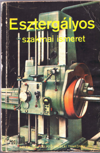 Eszterg�lyos szakmai ismeret III.