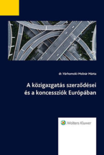 Dr. Várhomoki-Molnár Márta - A közigazgatás szerződései és a koncessziók Európában
