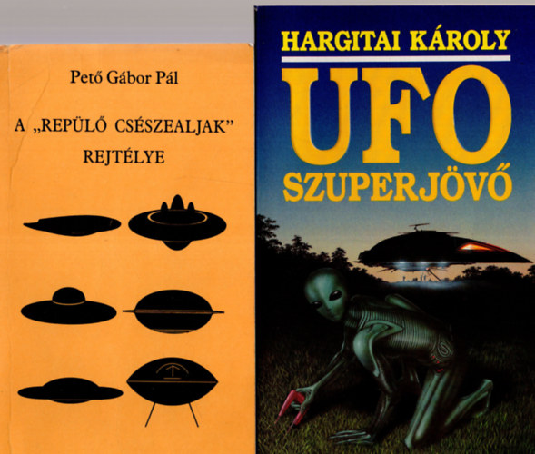 Hargitai Kroly, Pet Gbor Pl - 2 db UFO knyv  ( UFO szuprjv + A repl csszealjak rejtlye )