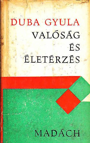 Duba Gyula - Valóság és életérzés