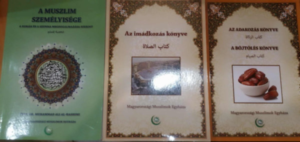 Magyarorszgi Muszlimok Egyhza - 3 db A muszlim szemlyisge + Az imdkozs knyve + Az adakozs knyve/A bjtls knyve