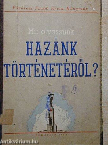 Zolt�n J�zsef, M�d Alad�r, Andics Erzs�bet, Tag�nyi K�roly, Acs�dy Ign�c - Mit olvassunk haz�nk t�rt�net�r�l?