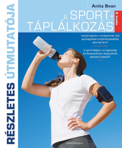 Anita Bean - A sporttáplálkozás részletes útmutatója (8. kiadás magyarul)