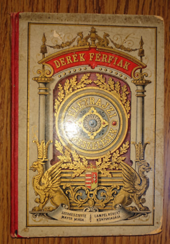 Mayer Miksa (szerk.) - Derk frfiak - letrajzi elbeszlsek - a serdltebb ifjsg s a np szmra