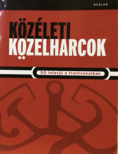 Kar�csony �gnes - K�z�leti k�zelharcok - 50 interj� a frontvonalban