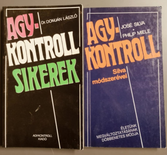 Jos Silva, Philip Miele, Dr. Domjn Lszl - Agykontroll sikerek + Agykontroll Silva mdszervel
