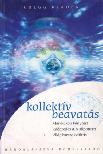 Gregg Braden - Kollektv beavats