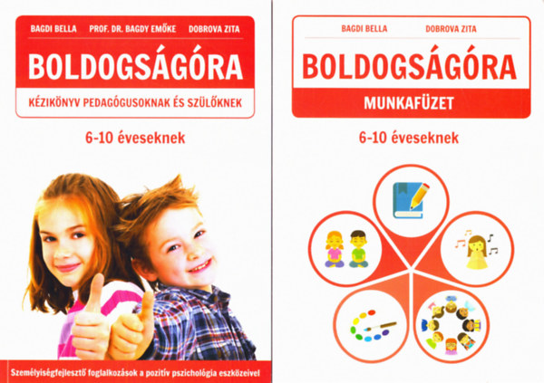 Bagdi Bella, Dobrova Zita, Prof. Dr. Bagdy Em�ke - Boldogs�g�ra 6-10 �veseknek- K�zik�nyv + munkaf�zet