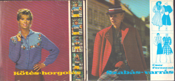 Cser Ferencné; Kovács Margit (szerk.) - Szabás-varrás + Kötés-horgolás