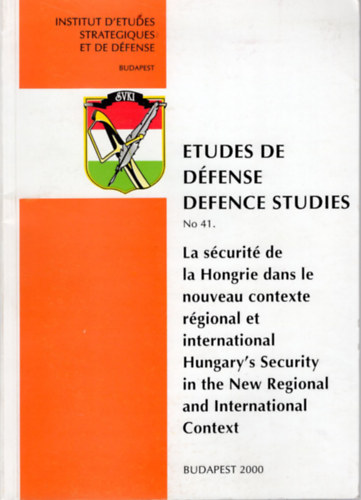Vincze Hajnalka (szerk.) - La s�curit� de la Hongrie dans le nouveau contexte r�gional et international Hungary's  Security in the New Regional and International Context No 41.
