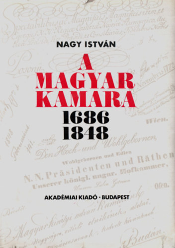 Nagy István - A magyar kamara 1686-1848