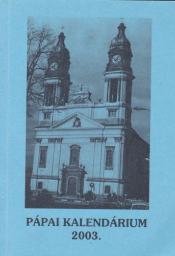 Horv�th K�roly (szerk.) - P�pai kalend�rium 2003.
