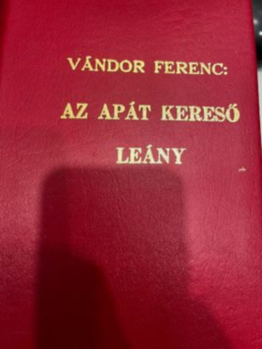 Vndor Ferenc - Az apt keres leny