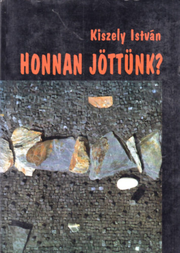 Kiszely Istvn - Honnan jttnk?