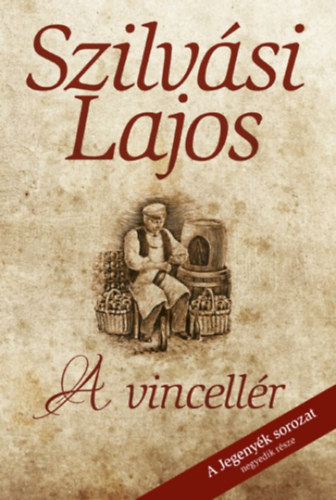 Szilvási Lajos - A vincellér (Jegenyék 4.)