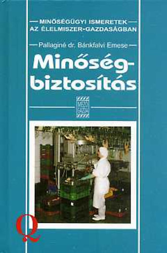Pallagin dr. Bnkfalvi Emese - Minsgbiztosts (Minsggyi ismeretek az lelmiszer-gazdasgban)