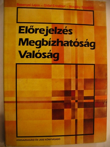 Bessenyei-Gidai-Novky - Elrejelzs, Megbhatsg, Valsg