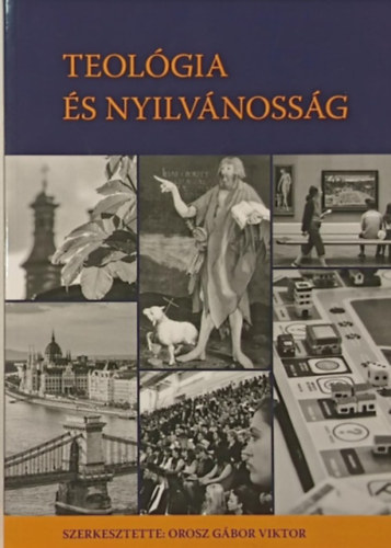 Orosz Gábor Viktor (szerk.) - Teológia és nyilvánosság