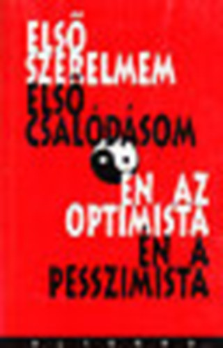 Első szerelmem - Első csalódásom, Én az optimista - Én a pesszimista