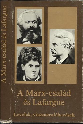 A Marx-család és Lafargue (levelek, visszaemlékezések)