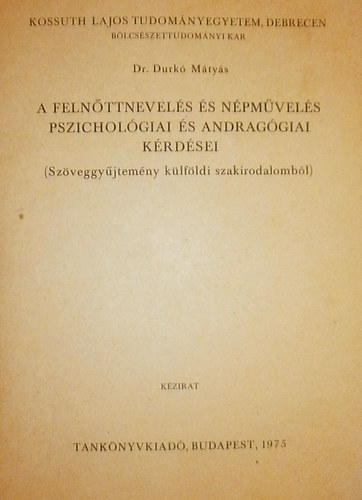 Dr. Durk Mtys - A felnttnevels s npmvels pszicholgiai s andraggiai krdsei