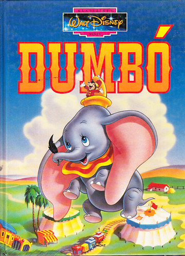 Walt Disney - Dumb� (Klasszikus Walt Disney mes�k 1.)