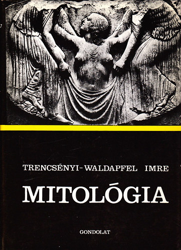 Trencsnyi-Waldapfel Imre - Mitolgia (Trencsnyi)