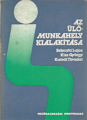 Béleczki-Kiss-Koródi - Az ülőmunkahely kialakítása