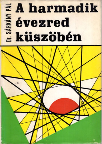 Dr. Sárkány Pál - A harmadik évezred küszöbén (Pillantás a jövő mezőgazdaságába)