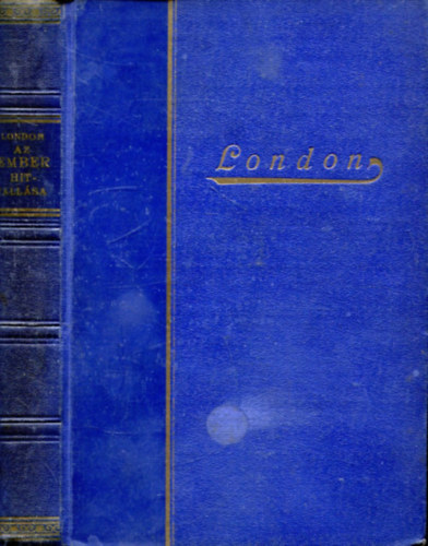 Jack London - Az ember hitvallása