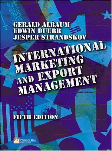Gerald Albaum, Jesper Strandskov, Edwin Duerr - International Marketing and Export Management (4th Edition)