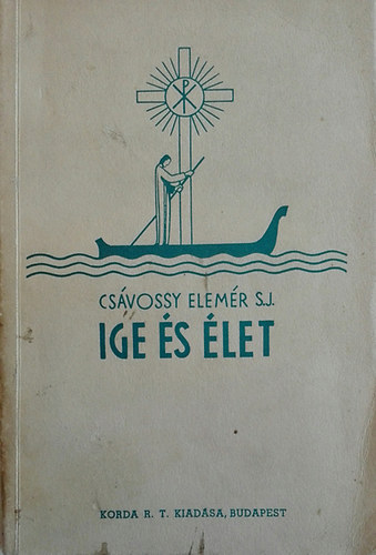 Cs�vossy Elem�r S.J. - Ige �s �let - Szentbesz�dek �s v�zlatok