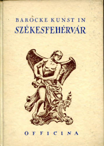 Gza von Say - Barocke Kunst in Szkesfehrvr (Officina hungarica)