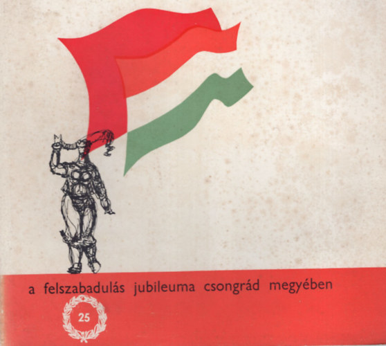 A felszabaduls jubileuma Csongrd megyben