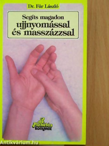 Dr. F�r L�szl� GRAFIKUS Dr. G�bert Ilona - Seg�ts magadon ujjnyom�ssal �s -massz�zzsal - Plan�t�s k�nyvek
