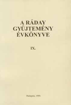 Fr Lajos (szerk.) - A Rday gyjtemny vknyve IX.