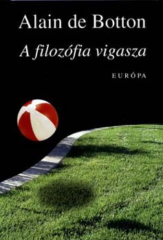 Alain De Botton - A filozfia vigasza