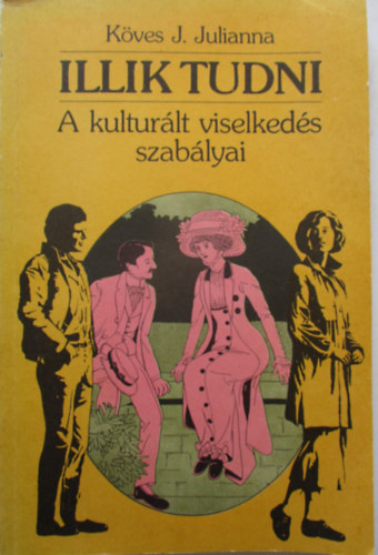 K�ves J. Julianna - Illik tudni - A kultur�lt viselked�s szab�lya