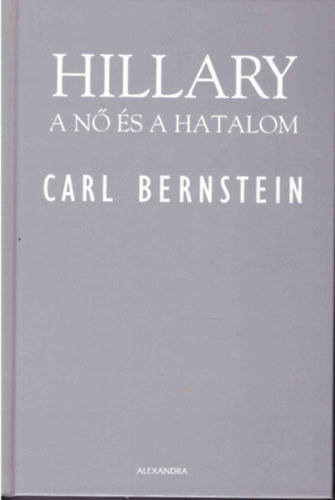 Carl Bernstein - Hillary - A n s a hatalom