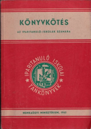 Nagy L�szl�, T�rk P�ter - K�nyvk�t�s (Az iparitanul�-iskol�k sz�m�ra)