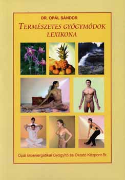 Dr. Opl Sndor - Termszetes gygymdok lexikona