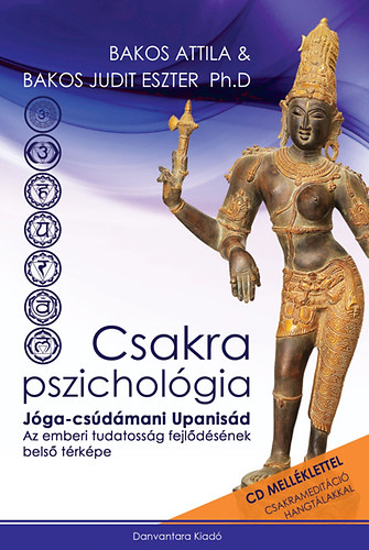 Bakos Attila; Bakos Judit Eszter - Csakra Pszicholgia