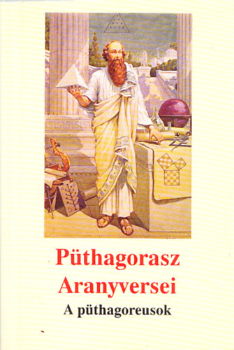 Dr. Kssa Lszl (szerk.) - Pthagorasz Aranyversei - A pthagoreusok
