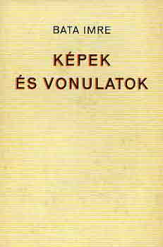 Bata Imre - K�pek �s vonulatok