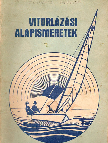 Gbler Jzsef (szerk.) - Vitorlzsi alapismeretek