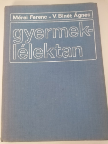 Mérei Ferenc-V. Binét Ágnes - Gyermeklélektan (Mérei-Binét)